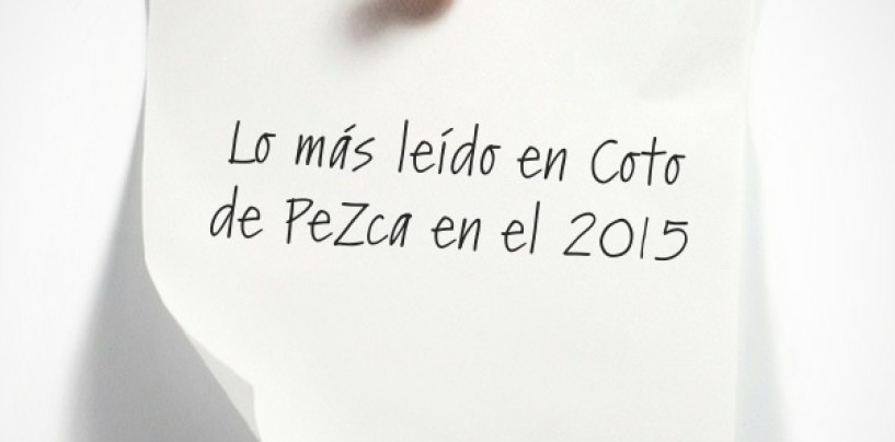 Los artículos de pesca más leído en Coto de PeZca en el 2015